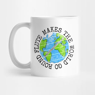 Flute Makes The World Go Round, Flutist Earth Day Mug